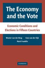 The Economy and the Vote af Wouter van der (Universiteit van Amsterdam) Brug