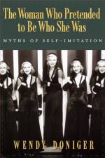 The Woman Who Pretended to Be Who She Was af Wendy (Mircea Eliade Distinguished Professor of the History of Religions Doniger