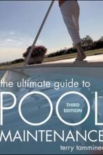 The Ultimate Guide to Pool Maintenance, Third Edition af Terry Tamminen
