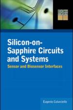 Silicon-on-Sapphire Circuits and Systems af Eugenio Culurciello