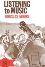Listening to Music af Douglas Moore