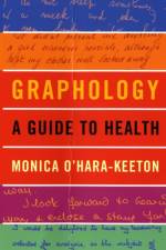 Graphology: a Guide to Health af Monica O'Hara-Keeton