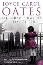 The Gravedigger’s Daughter af Joyce Carol Oates