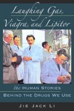 Laughing Gas, Viagra, and Lipitor af Jie Jack (Medicinal Chemist Li