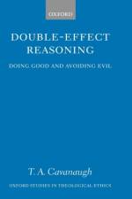 Double-Effect Reasoning af T. A. (Professor and Chair of Philosophy Cavanaugh