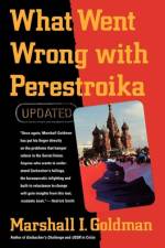 What Went Wrong with Perestroika af Marshall I. (Harvard University) Goldman