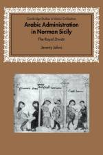 Arabic Administration in Norman Sicily af Jeremy (University of Oxford) Johns