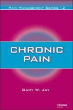 Chronic Pain af Gary W. Jay