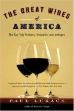 The Great Wines of America af Paul Lukacs