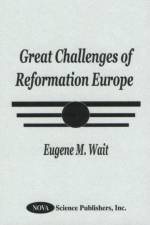 Great Challenges of Reformation Europe af Eugene Wait