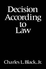 Decision According to Law af Charles L. Black