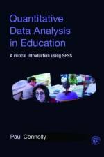 Quantitative Data Analysis in Education af Paul (Queens University Connolly
