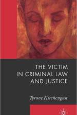 The Victim in Criminal Law and Justice af T. Kirchengast
