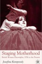 Staging Motherhood af J. Komporaly
