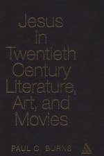 Jesus in Twentieth Century Literature, Art, and Movies
