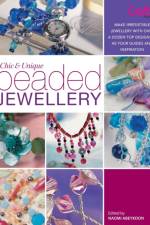 Chic and Unique Beaded Jewellery af Sarah (External Editor) Crosland
