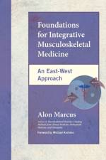 Foundations for Integrative Musculoskeletal Medicine af Alon Marcus