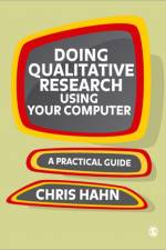 Doing Qualitative Research Using Your Computer af Chris Hahn