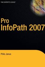 Pro InfoPath 2007 af Philo Janus