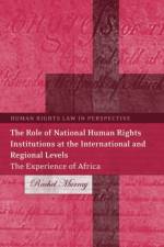 The Role of National Human Rights Institutions at the International and Regional Levels af Rachel Murray