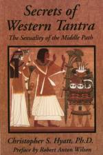 Secrets of Western Tantra af Christopher S Hyatt