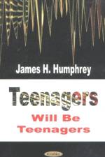 Teenagers Will Be Teenagers af James H Humphrey
