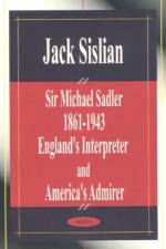 Sir Michael Sadler 1861-1943 af Jack Sislian