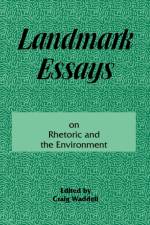 Landmark Essays on Rhetoric and the Environment