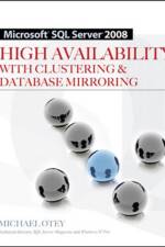 Microsoft SQL Server 2008 High Availability with Clustering & Database Mirroring af Michael Otey