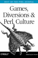 Games, Diversions, and Perl Culture af Jon Orwant