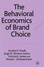 The Behavioral Economics of Brand Choice af G. Foxall