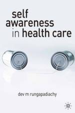 Self-Awareness in Health Care af Dev M Rungapadiachy