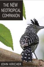The New Neotropical Companion af John C. Kricher