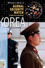 Global Security Watch—Korea af William E. Berry