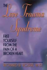 The Love Trauma Syndrome af Richard Rosse