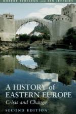 A History of Eastern Europe af Robert (University of Wales Bideleux
