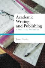 Academic Writing and Publishing af James Hartley