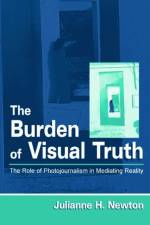The Burden of Visual Truth af Julianne (University of Oregon Newton