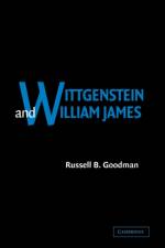 Wittgenstein and William James af Russell B. (University of New Mexico) Goodman