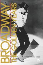 Broadway, the Golden Years af Robert Emmet Long