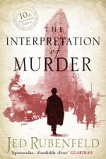 The Interpretation of Murder af Jed Rubenfeld