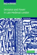 Deviance and Power in Late Medieval London af Frank (Georg-August-Universitat Rexroth
