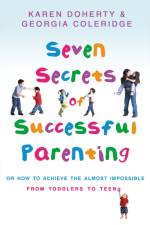 Seven Secrets Of Successful Parenting af Georgia Coleridge