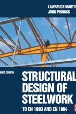 Structural Design of Steelwork to EN 1993 and EN 1994 af Lawrence Martin
