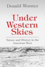 Under Western Skies af Donald (Hall Distinguished Professor of American History Worster