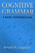 Cognitive Grammar af Ronald (Professor of Linguistics Langacker