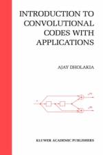 Introduction to Convolutional Codes with Applications af Ajay Dholakia