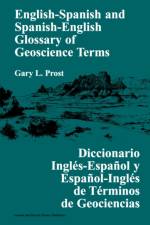 English-Spanish and Spanish-English Glossary of Geoscience Terms af Gary L. Prost