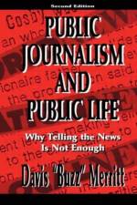 Public Journalism and Public Life af Davis Merritt