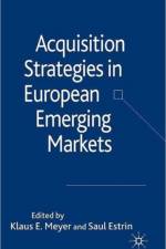 Acquisition Strategies in European Emerging Markets